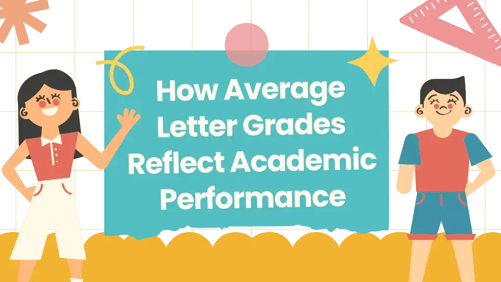 How Do Students Calculate Average Letter Grades Accurately? 2 How Average Letter Grades Reflect Academic Performance?