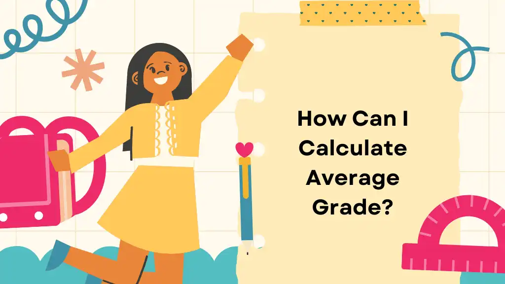 How Can I Calculate Average Grade? 1 How Can I Calculate Average Grade?